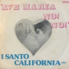 I Santo California Ave Maria No! No! 45lik