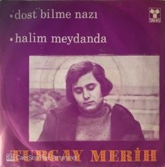 Turgay Merih Dost Bilme Nazı 45lik
