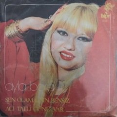 Ayla Bora Sen Olamazsın Bensiz 45lik