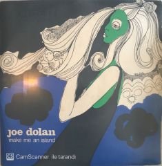 Joe Dolan Make Me An Island 45lik