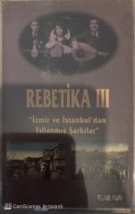 Rebetika 3 İzmir ve İstanbul'dan Yıllanmış Şarkılar KASET