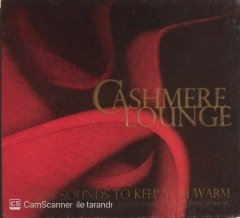 Cashmere Lounge Cool Sounds To Keep You Warm CD