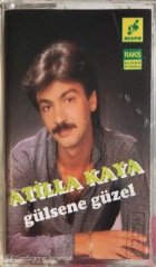 Atilla Kaya Gülsene Güzel KASET