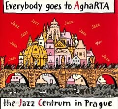 Everybody Goes To Agharta / The Jazz Centrum in Prague CD