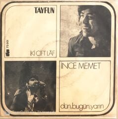 Tayfun - İki Çift Laf/İnce Memet - 45'lik