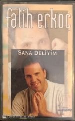 Fatih Erkoç - Sana Deliyim  KASET