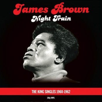James Brown – Night Train - The King Singles 1960-1962 Double LP