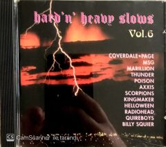 Hard'n' Heavy Slows / Vol. 6 CD