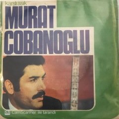 Murat Çobanoğlu Kasapoğlu 45lik