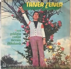 Taner Şener - Sen Geldiğin Zaman Mevsim İlkbahardı LP