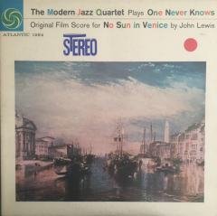 The Modern Jazz Quartet:One Never Knows John Lewis' Score For ''NO SUN IN VENICE'' LP
