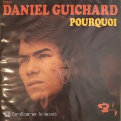 Daniel Guichard Pourquoi 45lik