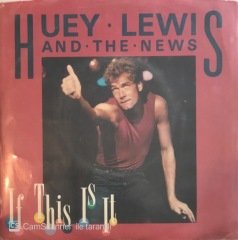 Huey Lewis And The News If This Is It 45lik