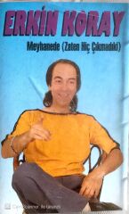 Erkin Koray / Meyhanede (Zaten Hiç Çıkmadı Ki) Kaset