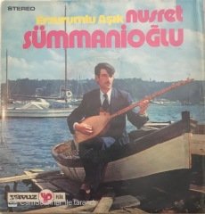 Erzurumlu Aşık Nusret Sümmanioğlu Yad Eylemiş Yar Beni 45lik