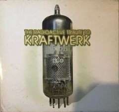 The Radioactive Tribute To Kraftwerk CD