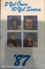 5 Yıl Önce 10 Yıl Sonra 1987 KASET