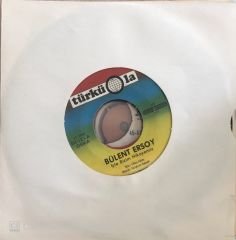 Bülent Ersoy - İşte Bizim Hikayemiz 45lik (Türküola Baskı)
