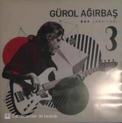 Gürol Ağırbaş Bas Şarkıları Üç LP