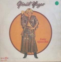 Gönül yazar - Kader Ağlattı Bizi LP (Türküola Baskı)