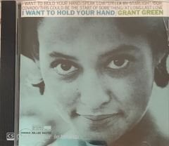 Grant Green  - I Want To Hold Your Hand CD