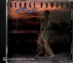 George Howard / A Nice Place To Be CD