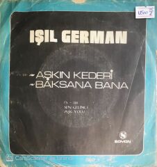 Işıl German - Aşkın Kederi/Baksana Bana - 45'lik