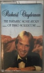 Richard Clayderman The Fantastic Movie Story Of Ennio Morricone KASET