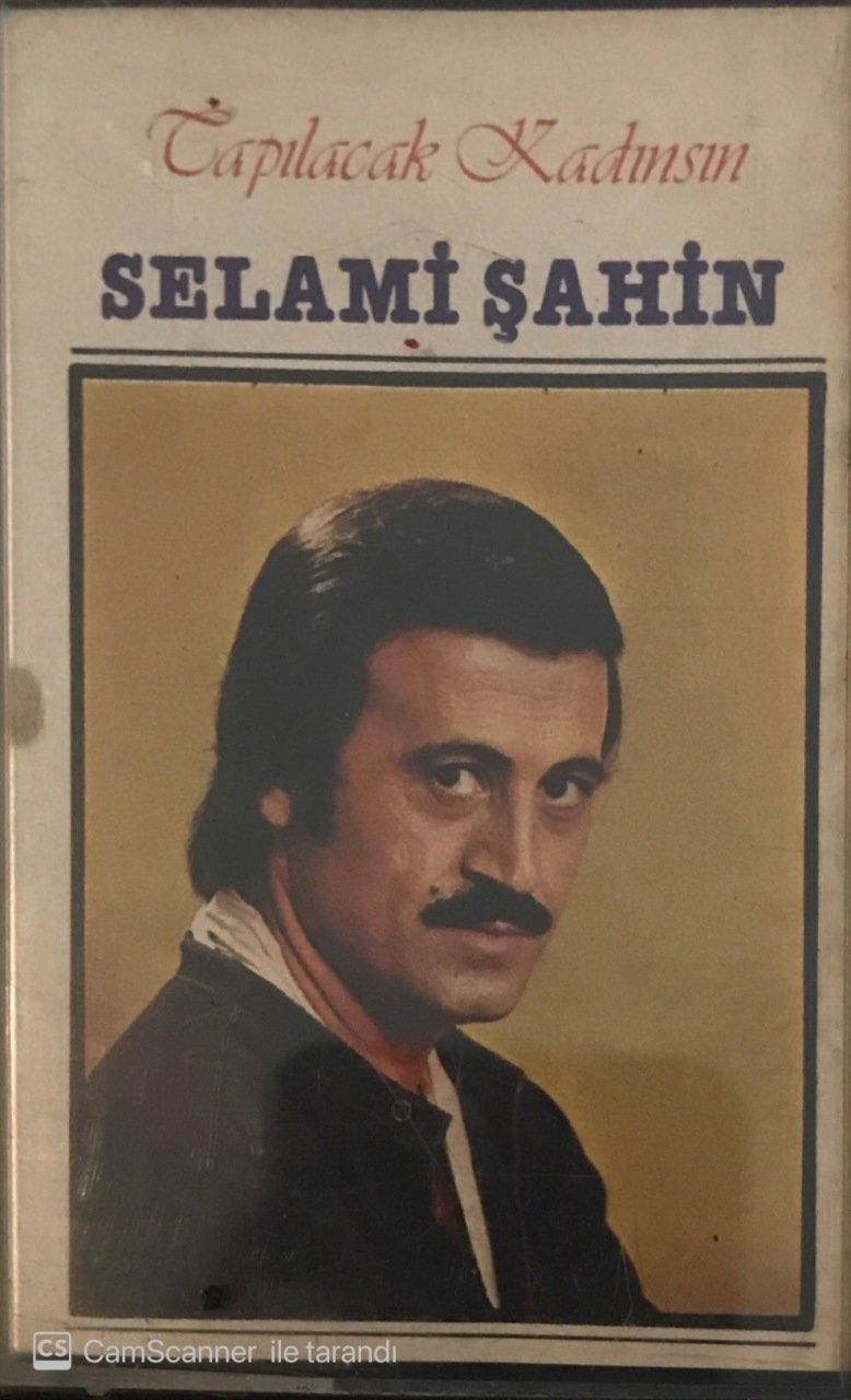 Selami Şahin Tapılacak Kadınsın KASET