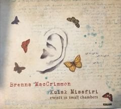 Brenna MacCrimmon - Kulak Misafiri Events In Small Chambers CD