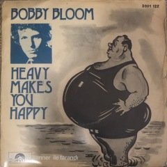 Bobby Bloom Heavy Makes You Happy 45lik