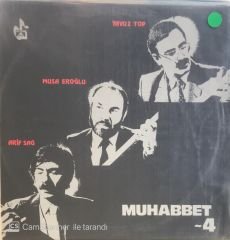 Musa Eroğlu- Yavuz Top- Arif Sağ /  Muhabbet 4 LP