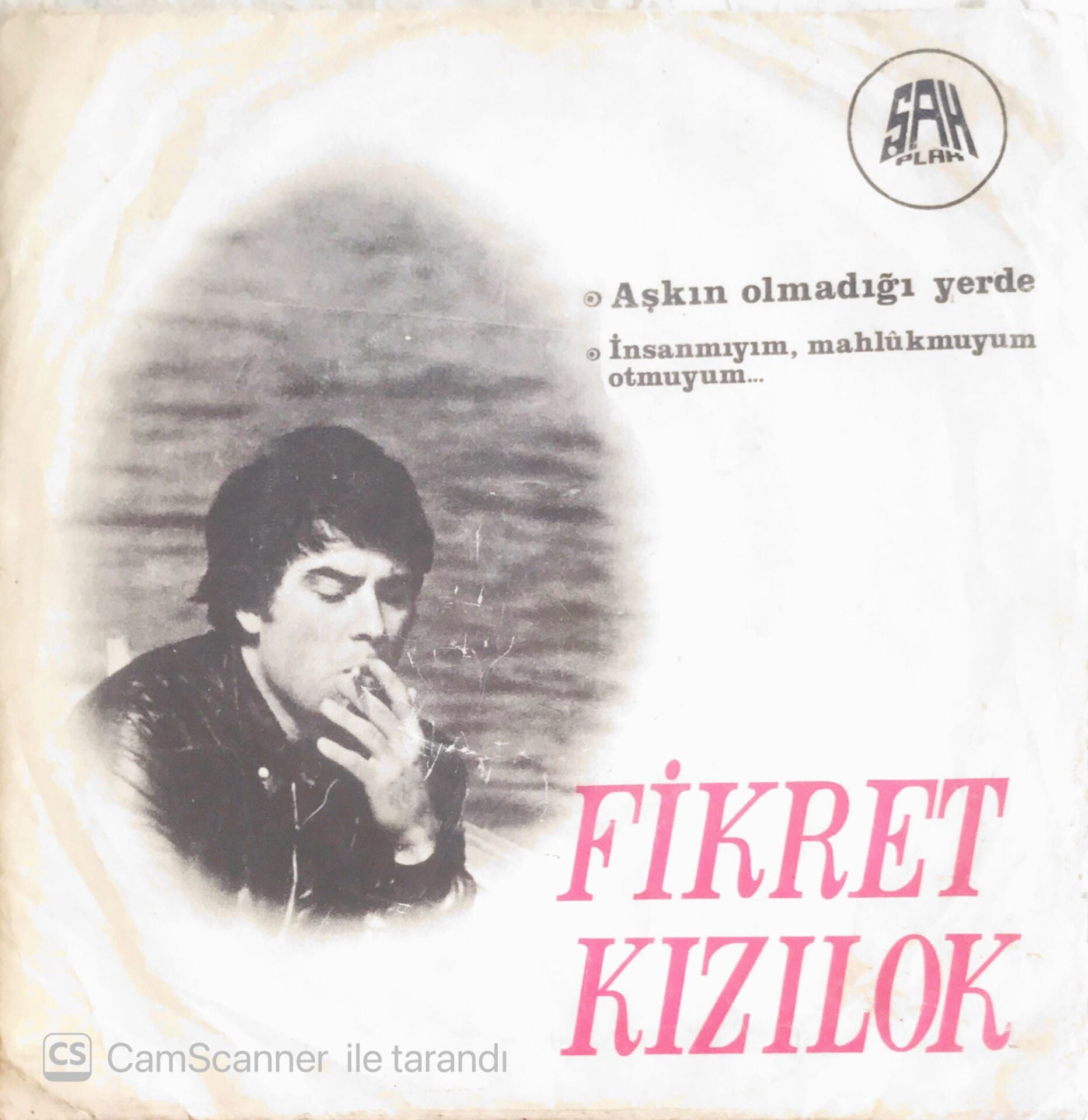 Fikret Kızılok - İnsan Mıyım Mahluk Muyum Ot Muyum/Aşkın Olmadığı Yerde - 45'lik