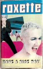 Roxette / Have A Nice Day KASET