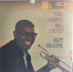 Dizzy Gillespie Have Trumpet Will Excite 45lik
