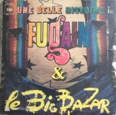 Une Belle Histoire Fugain & Le Big Bazar - 45'lik