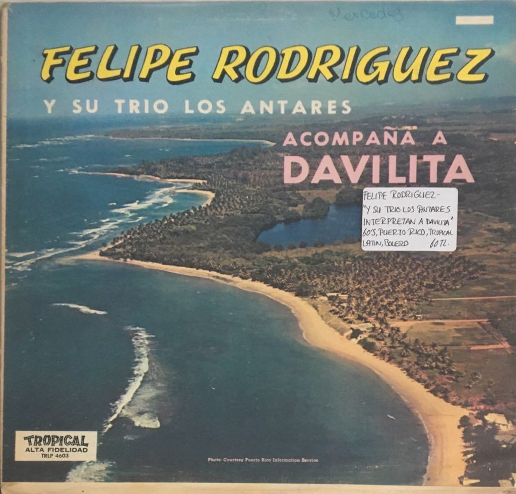 Felipe Rodriguez ‎ Y Su Trio Los Antares Interpretan A Davilita LP