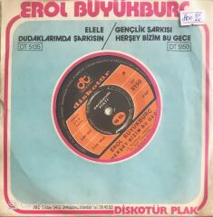 Erol Büyükburç - Gençlik Şarkısı/Her Şey Bizim Bu Gece - 45'lik
