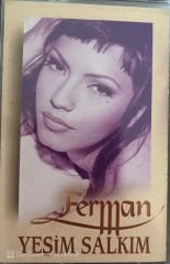 Yeşim Salkım Ferman KASET