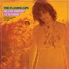 The Flaming Lips - Death Trippin' At Sunrise: Rarities, B-Sides & Discs 1986-1990 Double LP