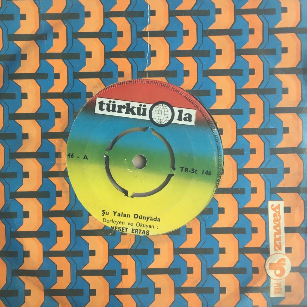 Neşet Ertaş Şu Yalan Dünyada 45lik