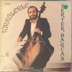 Serter Bağcan - Türkülerle LP