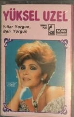 Yüksel Uzel  - Yıllar Yorgun Ben Yorgun KASET