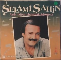 Selami Şahin - Aşk biter Dostluk bitmez LP