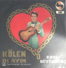 Erol Büyükburç Kölen Olayım 45lik