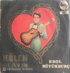 Erol Büyükburç - Kölen Olayım/Aldandım - 45'lik