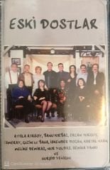 Eski Dostlar -  Esmeray, Atilla Atasoy, Banu Kırbağ , İskender Doğan  KASET