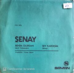 Şenay - Benim Olursan/Sev Kardeşim - 45'lik