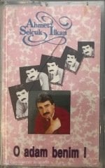 Ahmet Selçuk İlkan O Adam Benim KASET