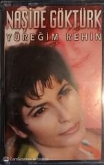 Naşide Göktürk - Yüreğim Rehin KASET